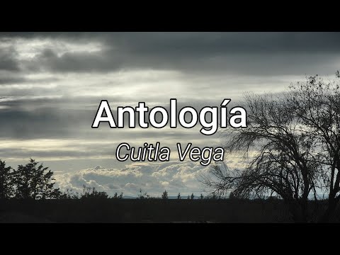 Antología – Cuitla Vega (Letra/Lyrics)