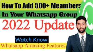 How To Add 500+ Meambers In Whatsapp Group 2022||whatsapp new update #superior_tech