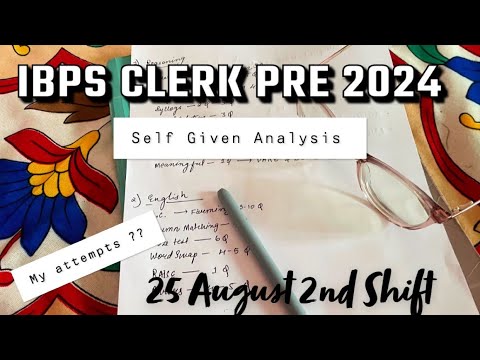 IBPS CLERK PRE 2024 Self Given Analysis | 25 AUG SHIFT 2 | comment down your attempts 👇🏻