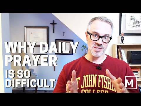 Praying Well: Why Daily Prayer is So Difficult