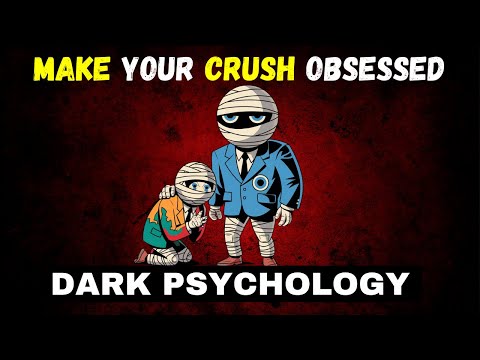 Proven Dark Psychology Techniques to Make Your Crush Obsessed with You