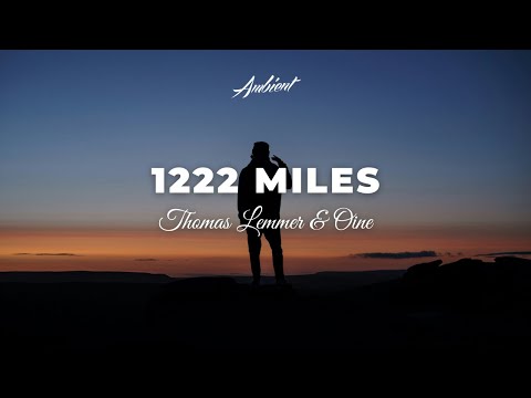 Thomas Lemmer & Oine - 1222 Miles [ambient electronic piano]