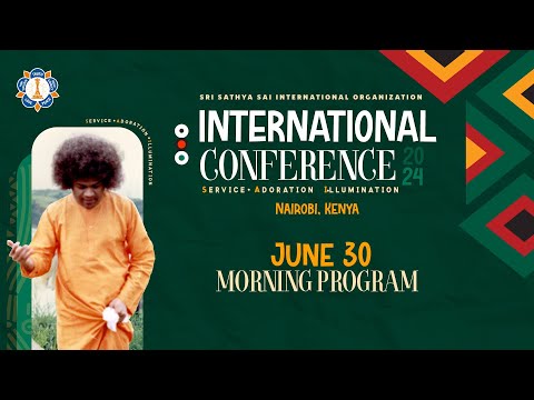 Day 3 - Morning Program | Sri Sathya Sai International Conference in Nairobi, Kenya | June 30, 2024