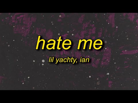 Lil Yachty & Ian - Hate Me