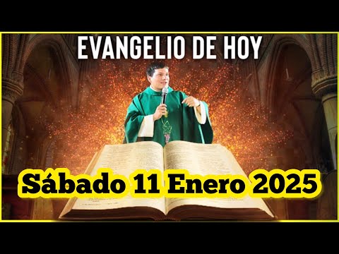 EVANGELIO DE HOY Sábado 11 Enero 2025 con el Padre Marcos Galvis