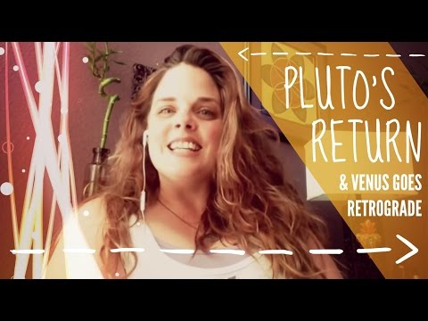 Pluto's Return & Venus Goes Retrograde