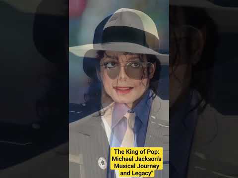 The King of Pop: Michael Jackson's Musical Journey and Legacy