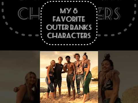 Outer banks (Favorite Characters) Edit