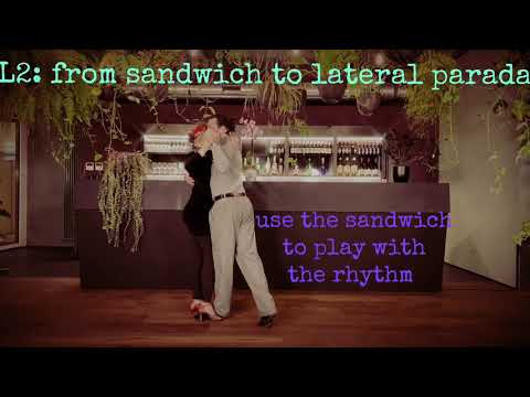 Tango Level 2: from Sandwich to lateral parada