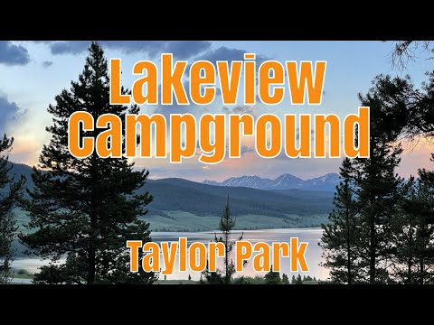 Lakeview Campground Re-Revisited - Taylor Park (Gunnison National Forest) // Summer 2023