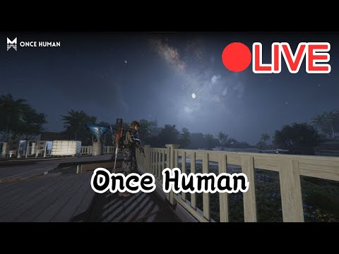 【Once Human】末日生存!! #1112