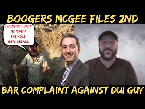 Boogers McGee Digs Himself Deeper: Filing a Second Bar Complaint Against DUI Guy