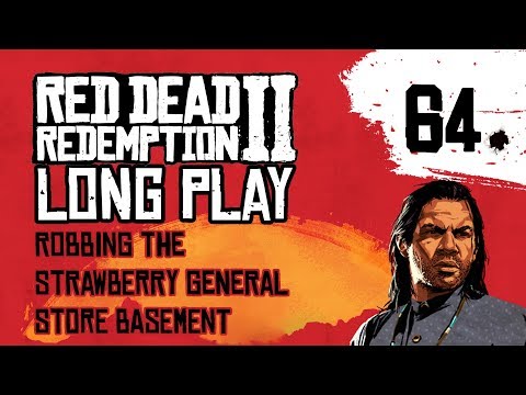 Ep 64 Robbing the Strawberry General Store basement – Red Dead Redemption 2 Long Play