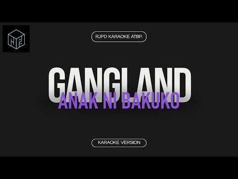 Gangland - Anak ni Bakuko (Karaoke Version by RJPD)