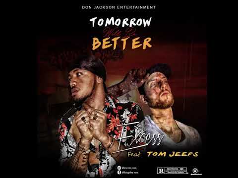 Excess feat. Tom Jeefs - Tomorrow Will Be Better (Official Audio)