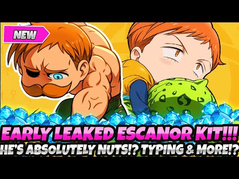 AYOOOO! EARLY LEAKED ESCANOR KIT!!! HE'S ABSOLUTELY NUTS!? TYPING & MORE!? WHAT WE KNOW!? (7DS Idle