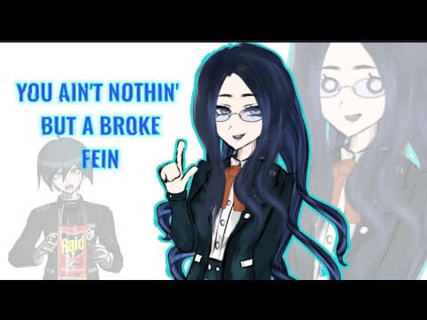 "YOU AIN'T NOTHIN' BUT A BROKE FEIN" 【DRV3】Animation Meme! ft Tsumugi Shirogane