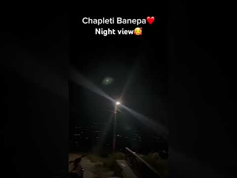 Beautiful Night view Banepa Chapleti🥰