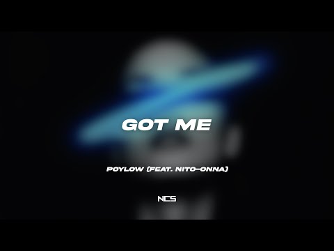 Poylow - Got Me (feat. Nito-Onna) [NCS Lyrics]