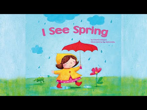 I See Spring by Charles Ghigna | A Children's Book about Spring | Celebrating Spring | Read Aloud