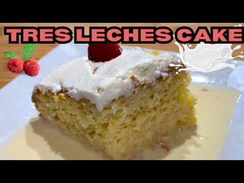 How To Make Delicious Tres Leches Cake