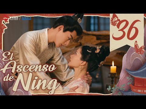 【SUB ESPAÑOL】 ▶Drama: El Ascenso de Ning - The Rise of Ning - 锦绣安宁 (Episodio 36)