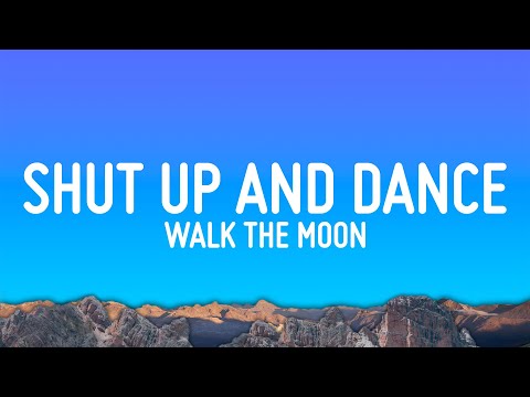 Walk The Moon - Shut Up And Dance (Lyrics)