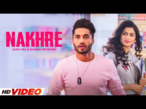 Nakhre (HD Video) | Jassi Gill | Ft, Maggie Krushna | Latest Punjabi Songs 2024