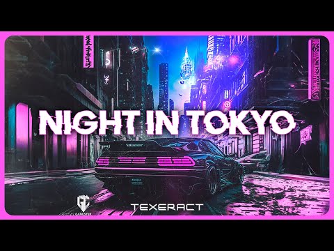 Texeract - NIGHT IN TOKYO