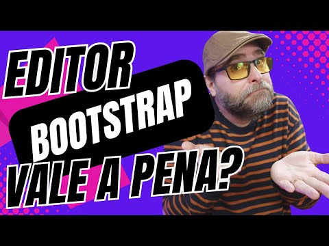 Editores VISUAIS BOOTSTRAP valem a pena? O que VOCÊ acha?