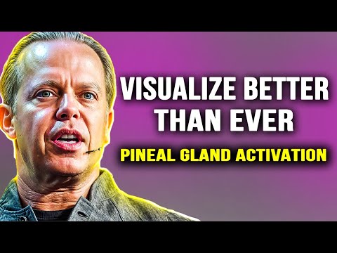 Activate Your Pineal Gland: How to Visualize and Manifest What You Wan -- Joe Dispenza