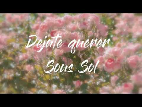 Déjate querer - Sous Sol // lyrics + translation🌸