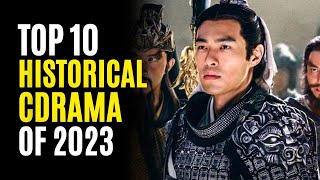 Top 10 Historical Chinese Dramas You Must Watch! 2023