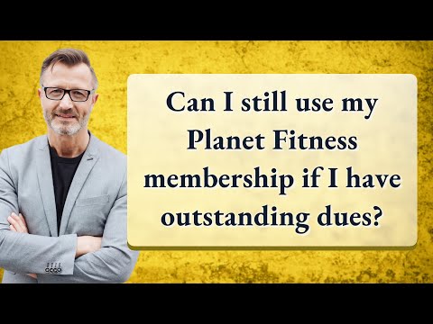 Can I still use my Planet Fitness membership if I have outstanding dues?