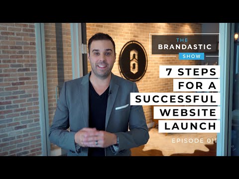 7 Steps For A Successful Website Launch | The Brandastic Show #011