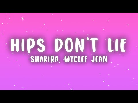 Shakira - Hips Don't Lie (Lyrics) ft. Wyclef Jean