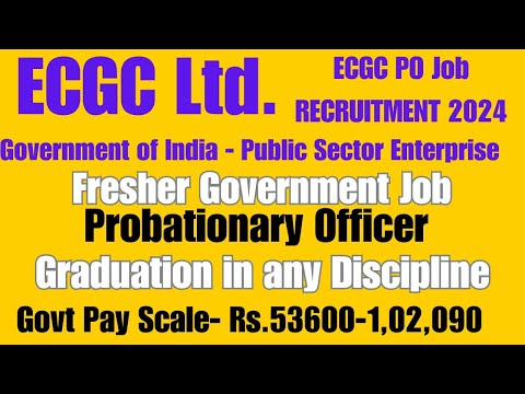 Fresher Graduate Govt Jobs ECGC Ltd. Probationary Officer Notification 2024 ECGC PO Recruitment 2024