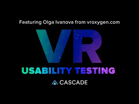 "VR User Experience Testing" with Olga Ivanova from VR Oxygen