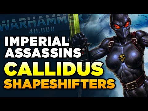 40K - IMPERIAL ASSASSINS - THE CALLIDUS SHAPESHIFTERS | Warhammer 40,000 Lore/History