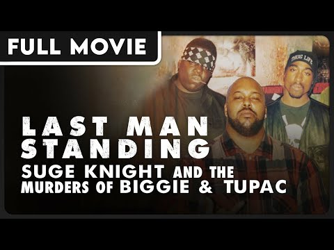 Last Man Standing: Suge Knight and the Murders of Biggie and Tupac - FULL DOCUMENTARY