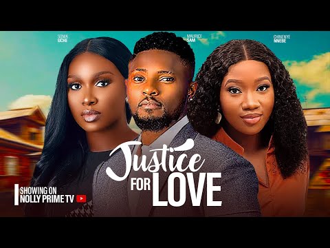 JUSTICE FOR MY LOVE ~ MAURICE SAM, SONIA UCHE, CHINENYE NNEBE | 2024 LATEST NIGERIAN AFRICAN MOVIES