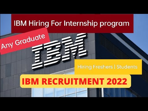 IBM Hiring Freshers/Students for Internship program 2022 | Hiring Internship 2022 | Any Graduate