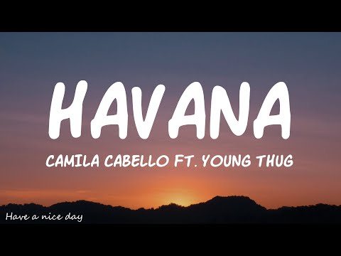 Camila Cabello - Havana (Lyrics) ft. Young Thug