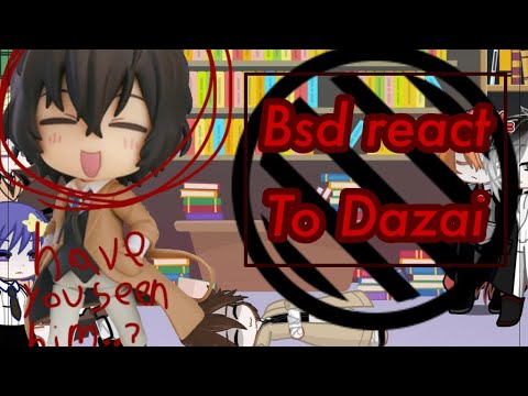 BSD react to Dazai (Angst) pt.1 || BSD x GL2 || READ DESC