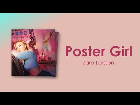 Zara Larsson - Poster Girl (Lyric Video)