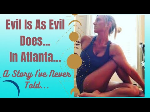 Evil Is As Evil Does in Atlanta