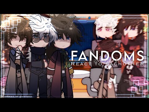 FANDOMS react to each other — Jujutsu Kaisen, Demon Slayer, and BSD react | 1/1 | Angst | No ships