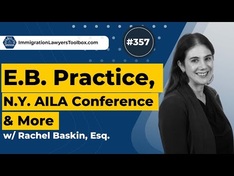 #357 E.B. Practice, N.Y. AILA Conference & More w/ Rachel Baskin, Esq.