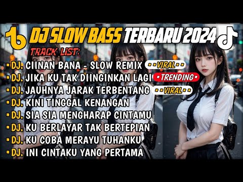 DJ SLOW BASS TERBARU 2024🎵 DJ CIINAN BANA 🎵DJ JIKA KU TAK DIINGINKAN LAGI 🎵 FULL ALBUM