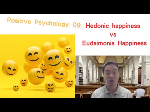 (Eng) Positive Psychology 09: Hedonic Happiness vs Eudaimonia Happiness